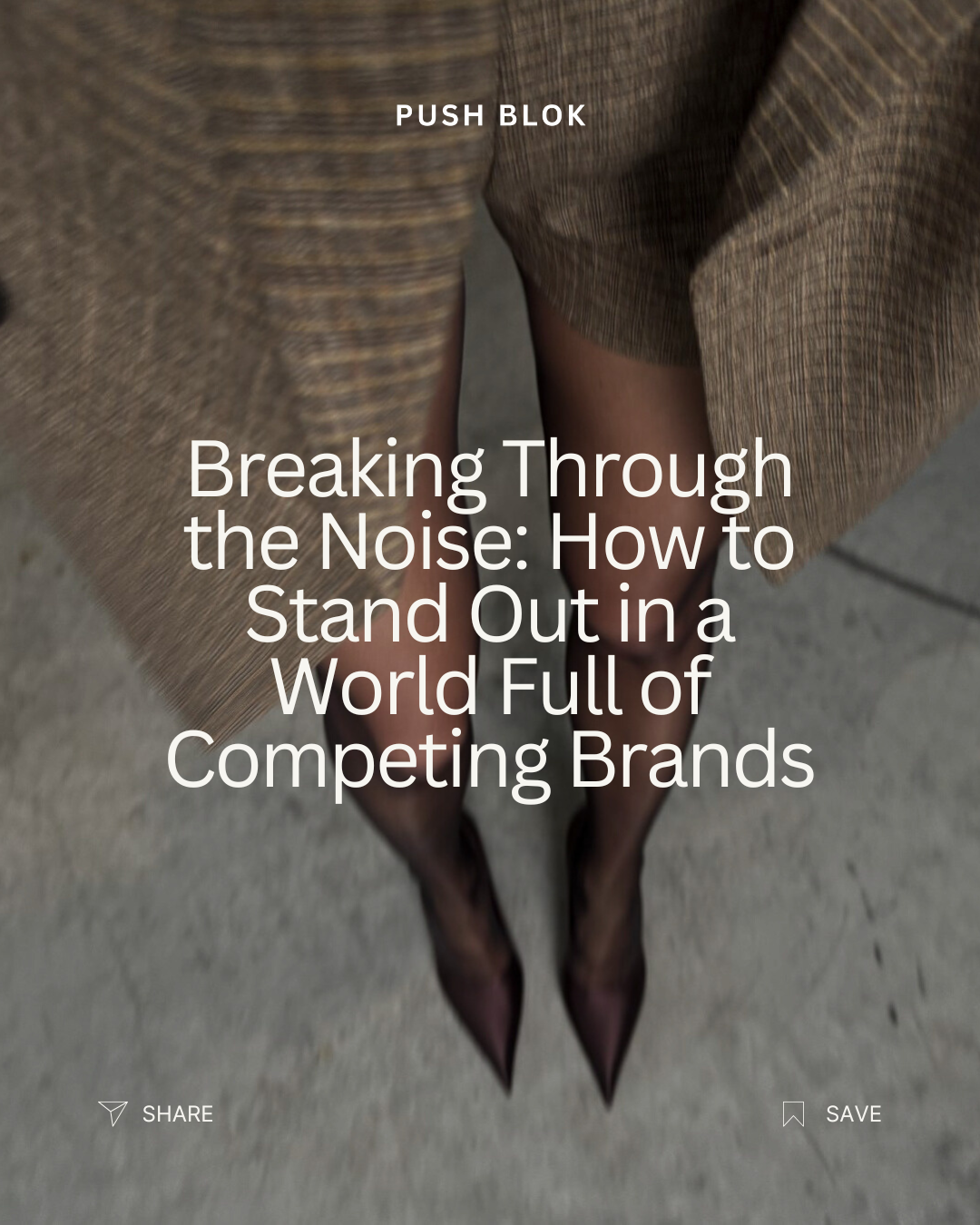 Breaking Through the Noise: How to Stand Out in a World Full of Competing Brands
